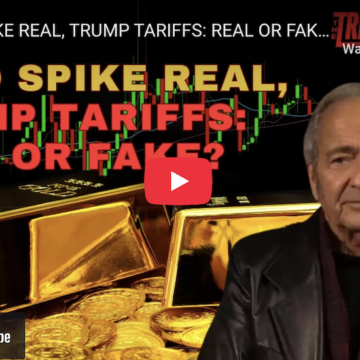 GOLD SPIKE REAL, TRUMP TARIFFS: REAL OR FAKE?